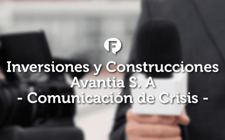 Inversiones y Construcciones Avantia S. A - Comunicación de Crisis -